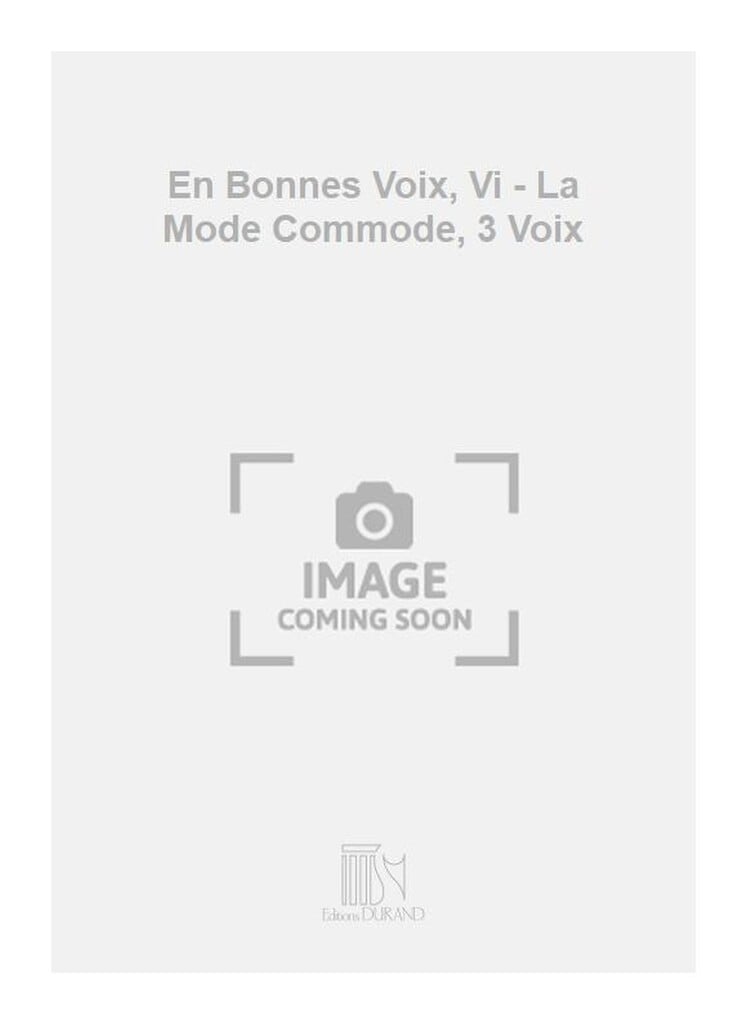En Bonnes Voix, Vi - La Mode Commode, 3 Voix